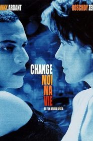 Change-moi ma vie