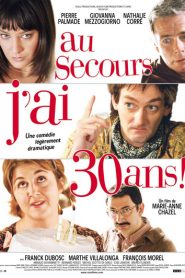 Au secours, j’ai 30 ans !
