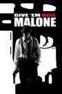Fais-leur vivre l’enfer, Malone !