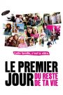 Le Premier Jour du reste de ta vie