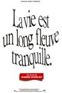La vie est un long fleuve tranquille