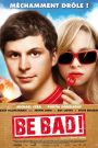 Be Bad !