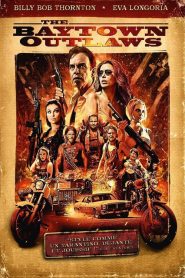 The Baytown Outlaws – Les Hors-la-Loi