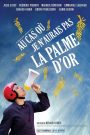 Au cas où je n’aurais pas la palme d’or