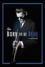 Born to Be Blue