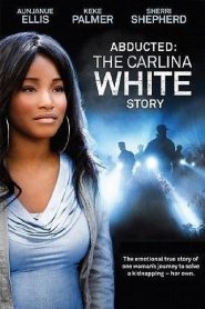 Abducted: The Carlina White Story