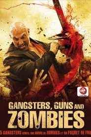 Gangsters, Guns and Zombies