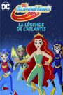 DC Super Hero Girls : La Légende de l’Atlantis