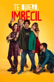 Je t’aime, Imbécile !