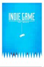 Indie Game : The Movie
